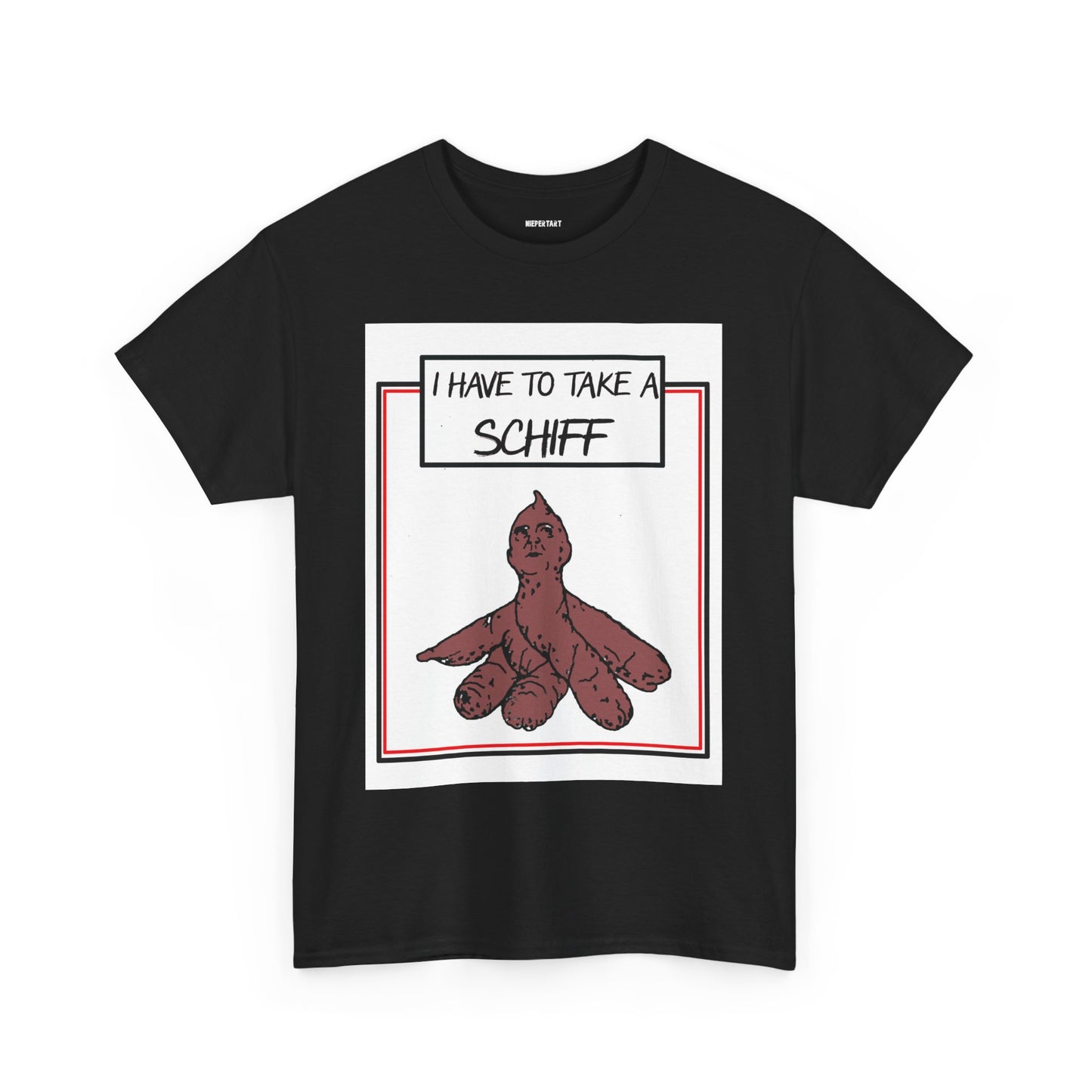 "I Have to Take a Schiff" Unisex Heavy Cotton Tee