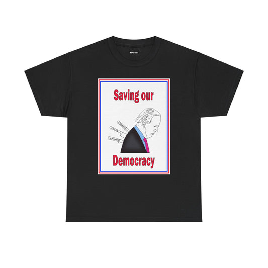 "Saving our Democracy" Unisex Heavy Cotton Tee